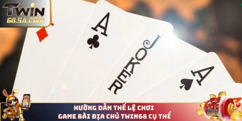 Thể lệ của game bài Địa Chủ TWIN68