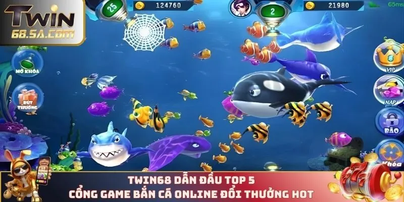 TWIN68 dẫn đầu top 5 cổng game bắn cá online đổi thưởng hot