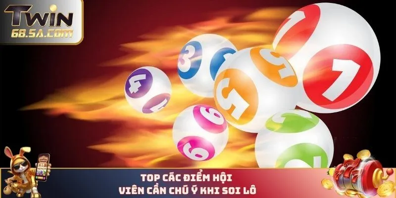 Top các điểm hội viên cần chú ý khi soi lô